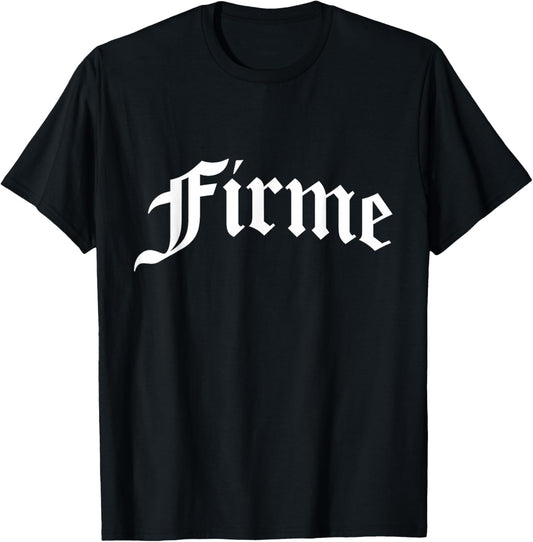 Firme Chola Chicana Mexican American Pride Hispanic Latina T-Shirt - T-Shirt | Black