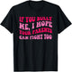 If You Bully Me, I Hope Your Parents Can Fight Too Quote T-Shirt - T-Shirt | Black