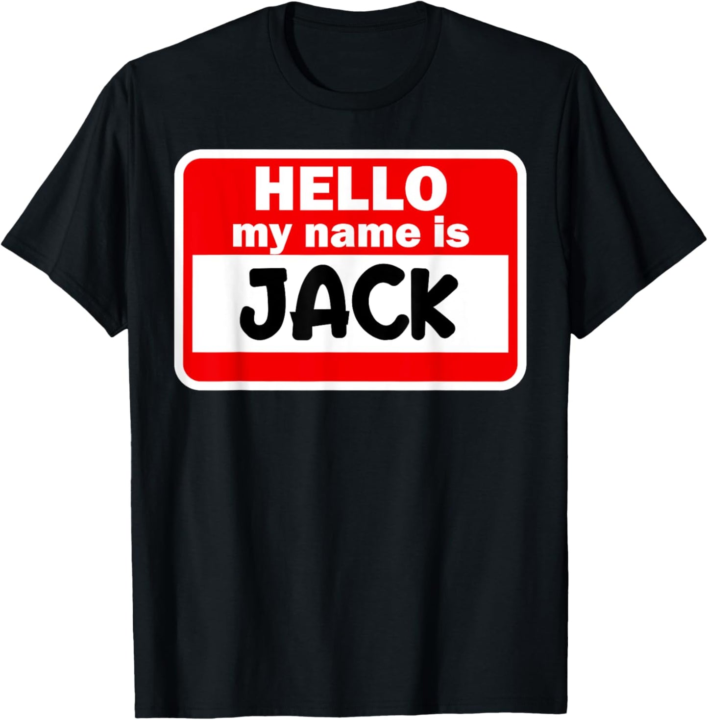 Jack Hello Hi My Name Is Name On Custom T-Shirt - T-Shirt | Black