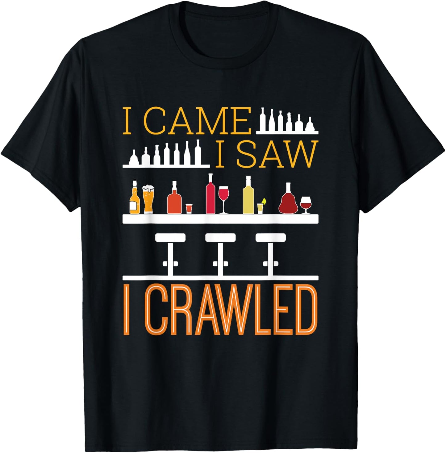 Bar Crawl I Came I Saw I Crawled Pub Crawl Alcohol Drinking T-Shirt - T-Shirt | Black