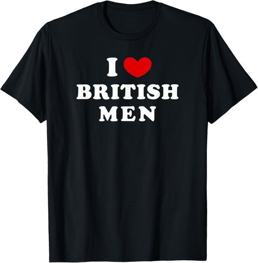 I Love British Men, I Heart British Men T-Shirt - T-Shirt | Black