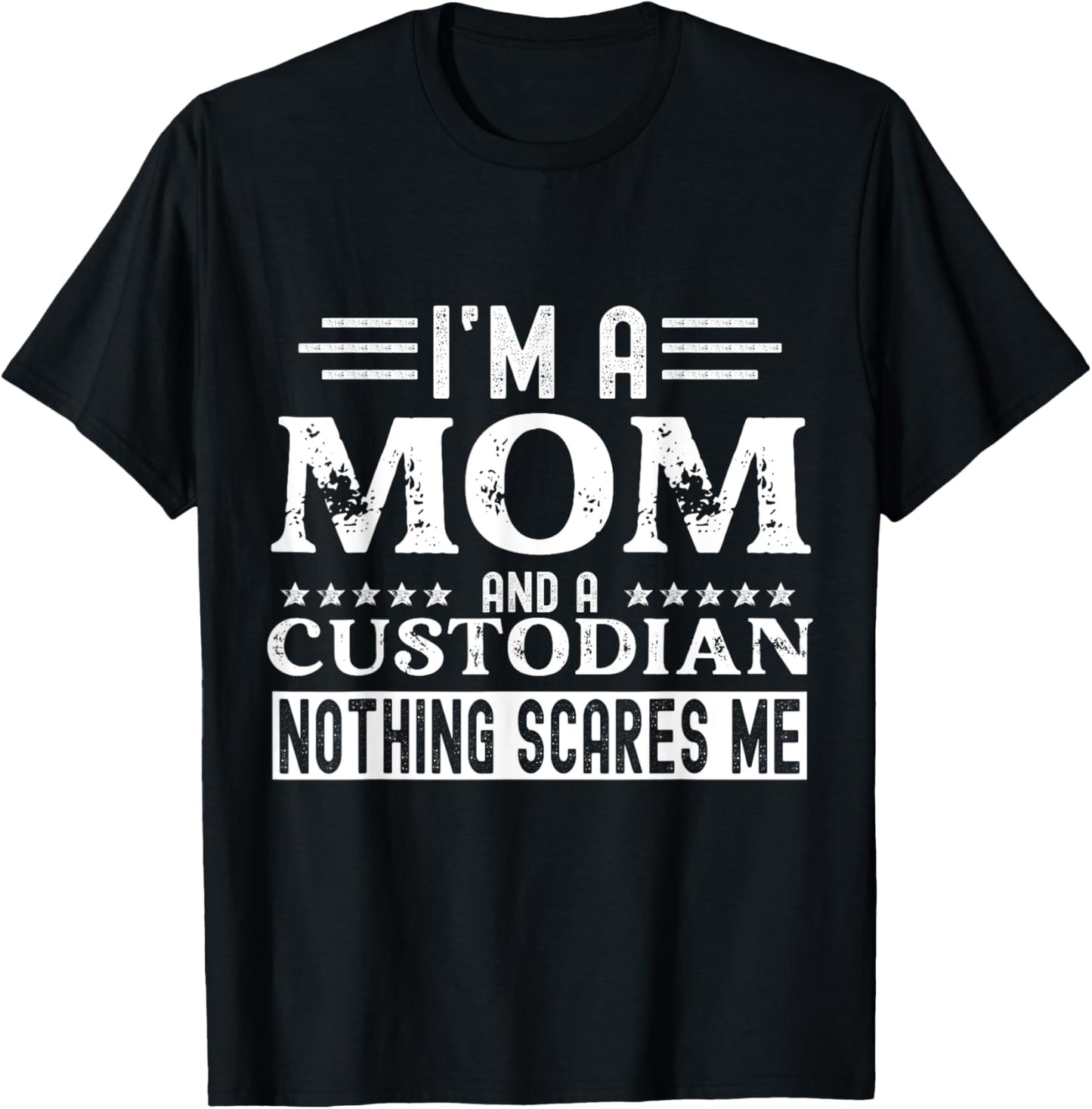 School Custodian Shirts Funny I Am A Mom and A Custodian T-Shirt - T-Shirt | Black