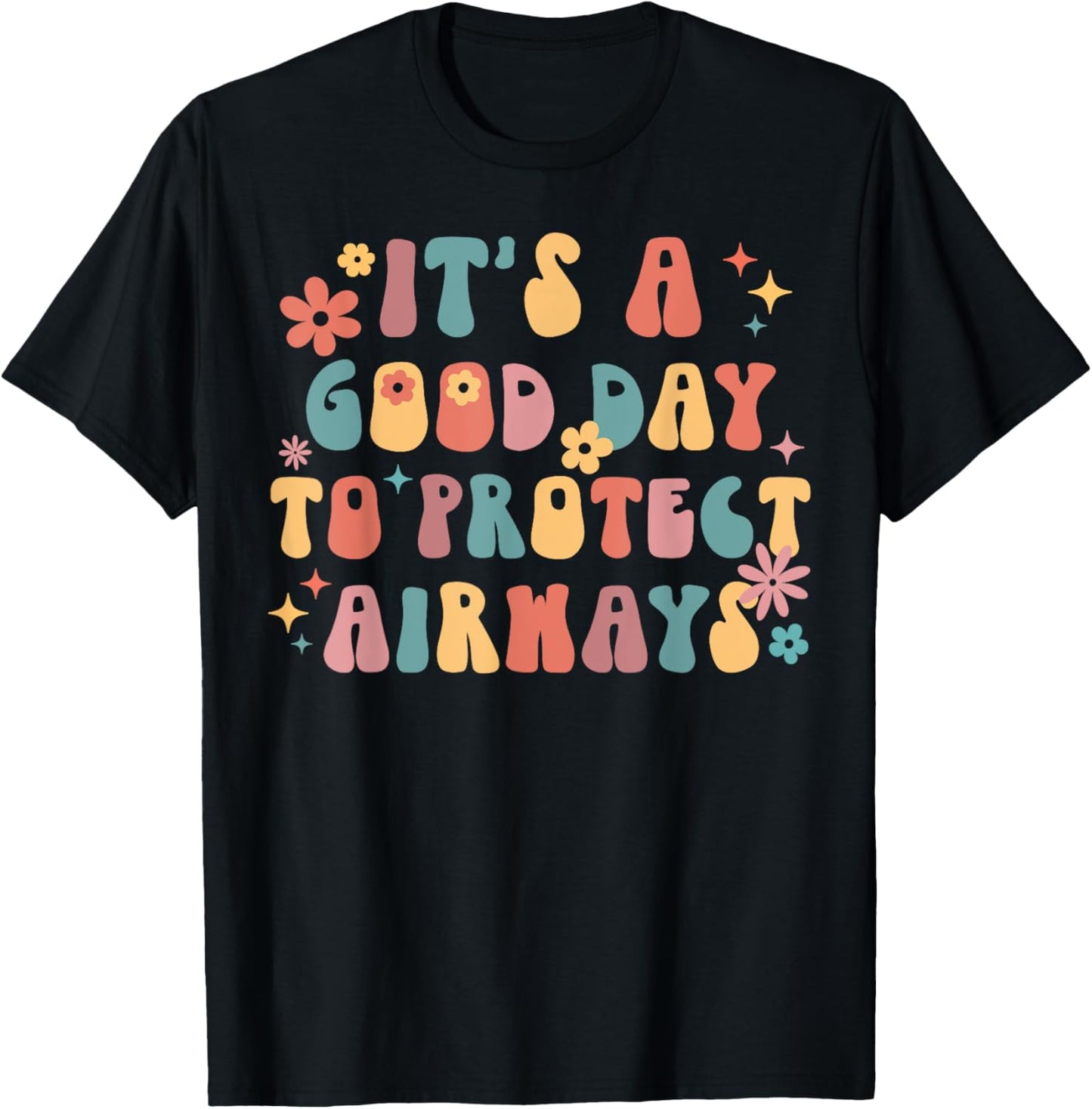 It's A Good Day To Protect Airways Respiratory Therapist T-Shirt - T-Shirt | Black