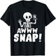 Skeleton Injury Wrist Surgery Recovery Aw Snap Broken Arm T-Shirt - T-Shirt | Black