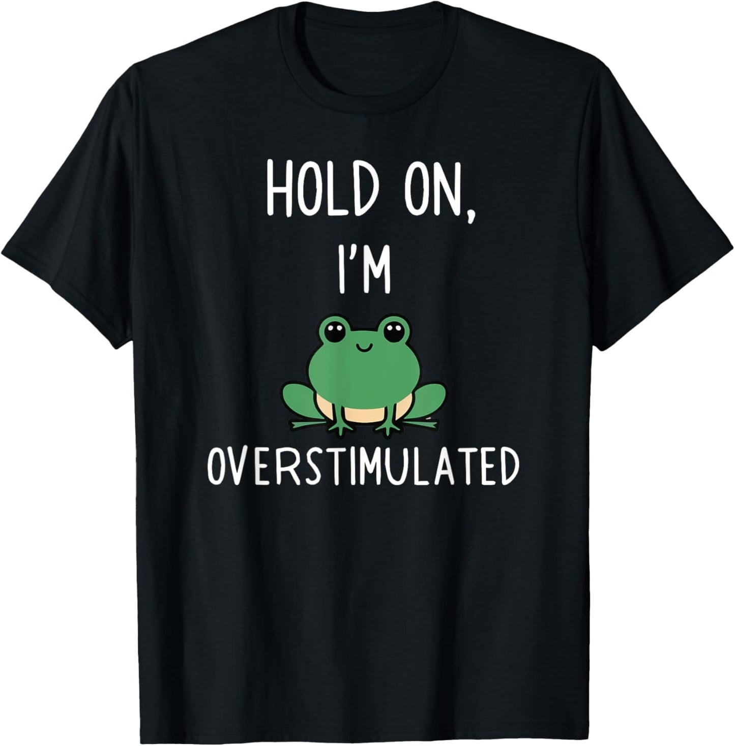 Hold On Partner I'm Overstimulated T-Shirt - T-Shirt | Black