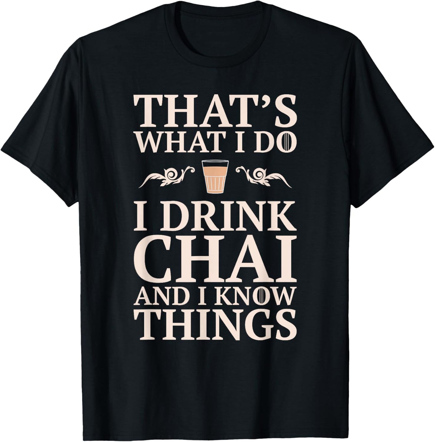 Chai Tea - Funny Desi Indian / Pakistani Gift T-Shirt - T-Shirt | Black