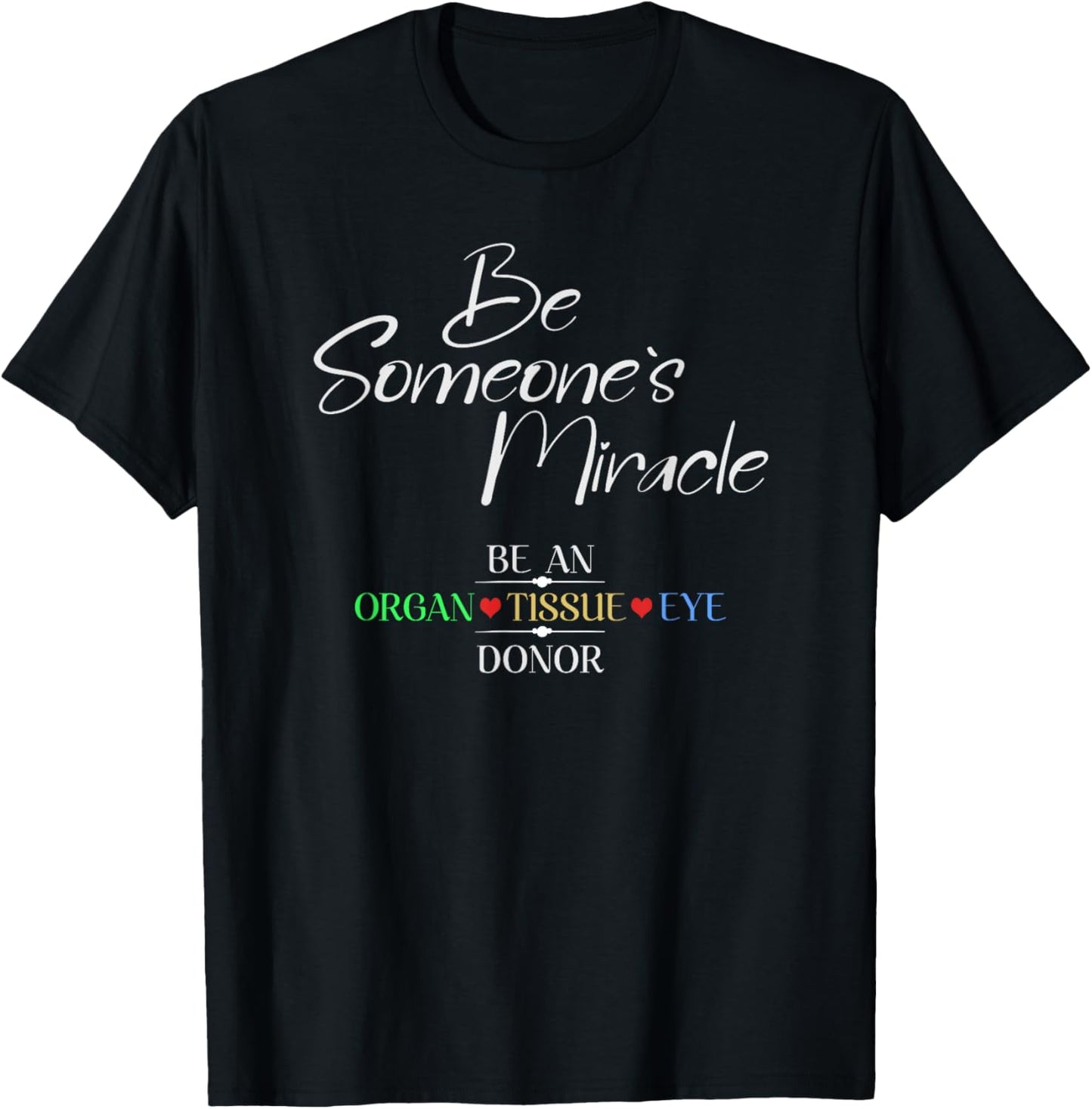 KNS Transplant Gear Be Someone's Miracle Organ Donation Awareness - Adults - Black - Small - Short Sleeve - Classic Fit T-Shirt - T-Shirt | Black