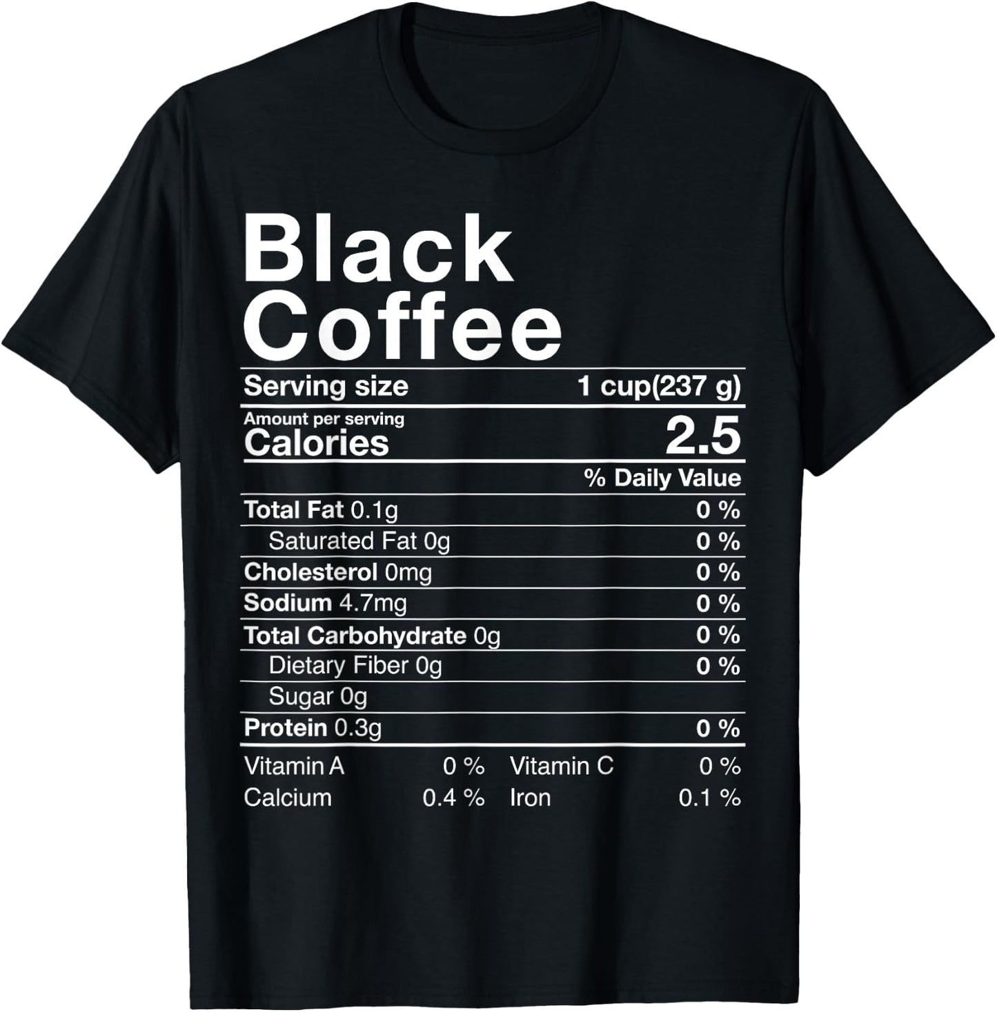 Black Coffee Nutrition Facts Christmas Thanksgiving Gift T-Shirt - T-Shirt | Black