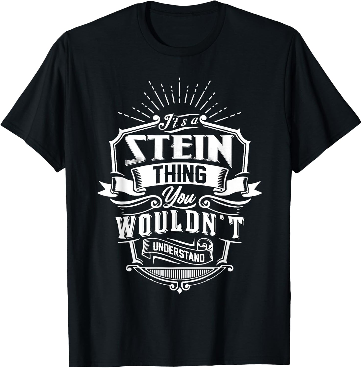 It's A STEIN Thing You Wouldn't Understand Name Vintage T-Shirt - T-Shirt | Black