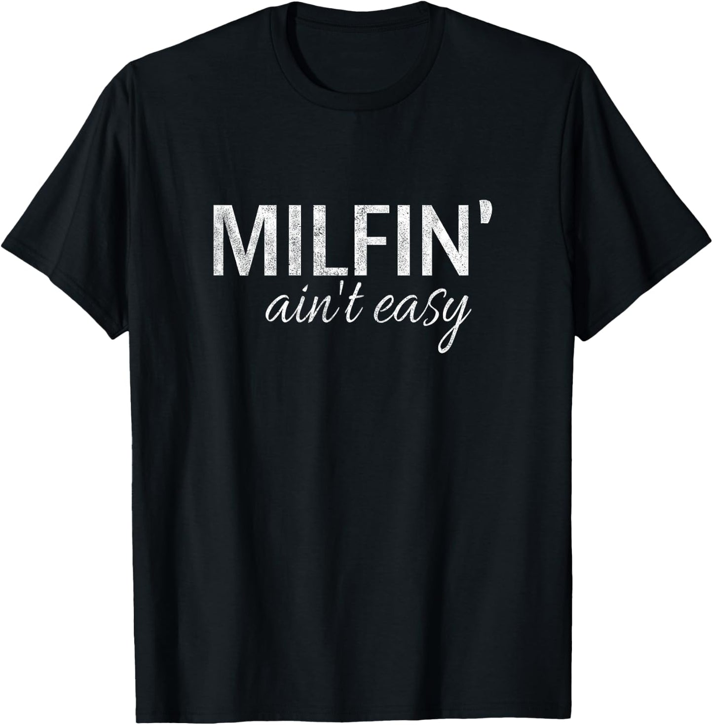 Milfin' Aint Easy Funny Cute Vintage T-Shirt - T-Shirt | Black