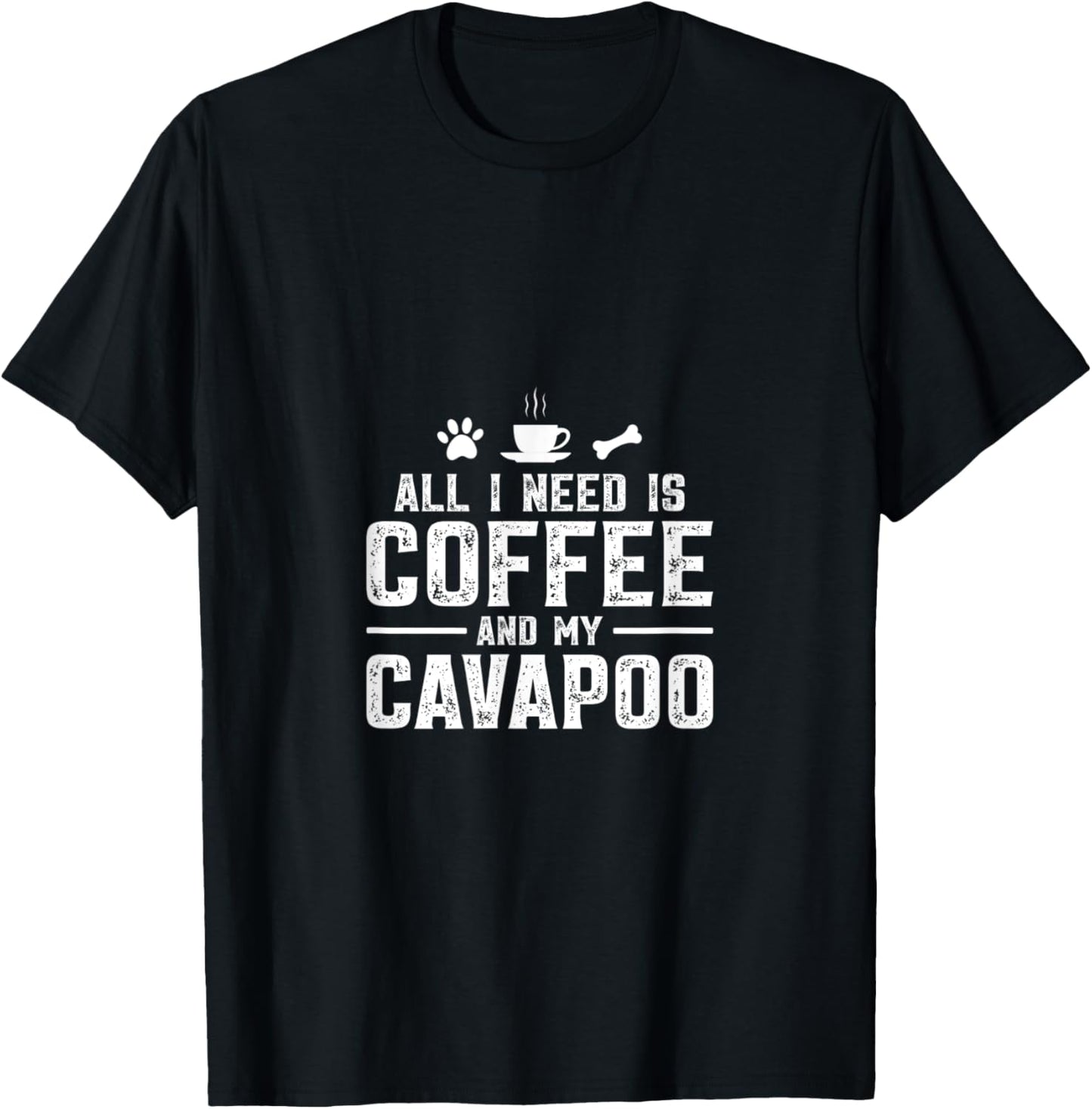 All I need is coffee and my Cavapoo T-Shirt - T-Shirt | Black