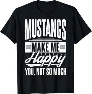 MUSTANGS MAKE ME HAPPY YOU, NOT SO MUCH Mustang Western T-Shirt - T-Shirt | Black