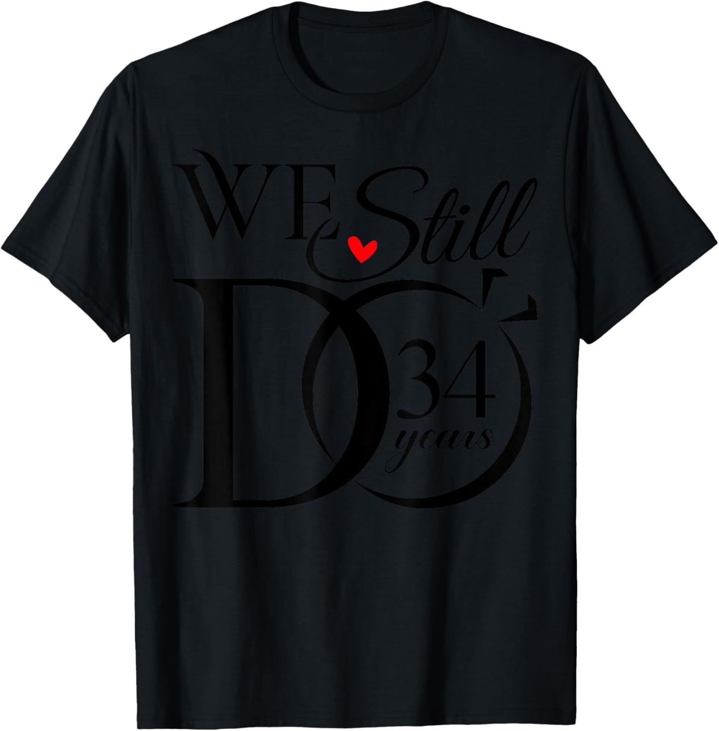 We Still Do 34 Years Funny Couple 34th Wedding Anniversary T-Shirt - T-Shirt | Black