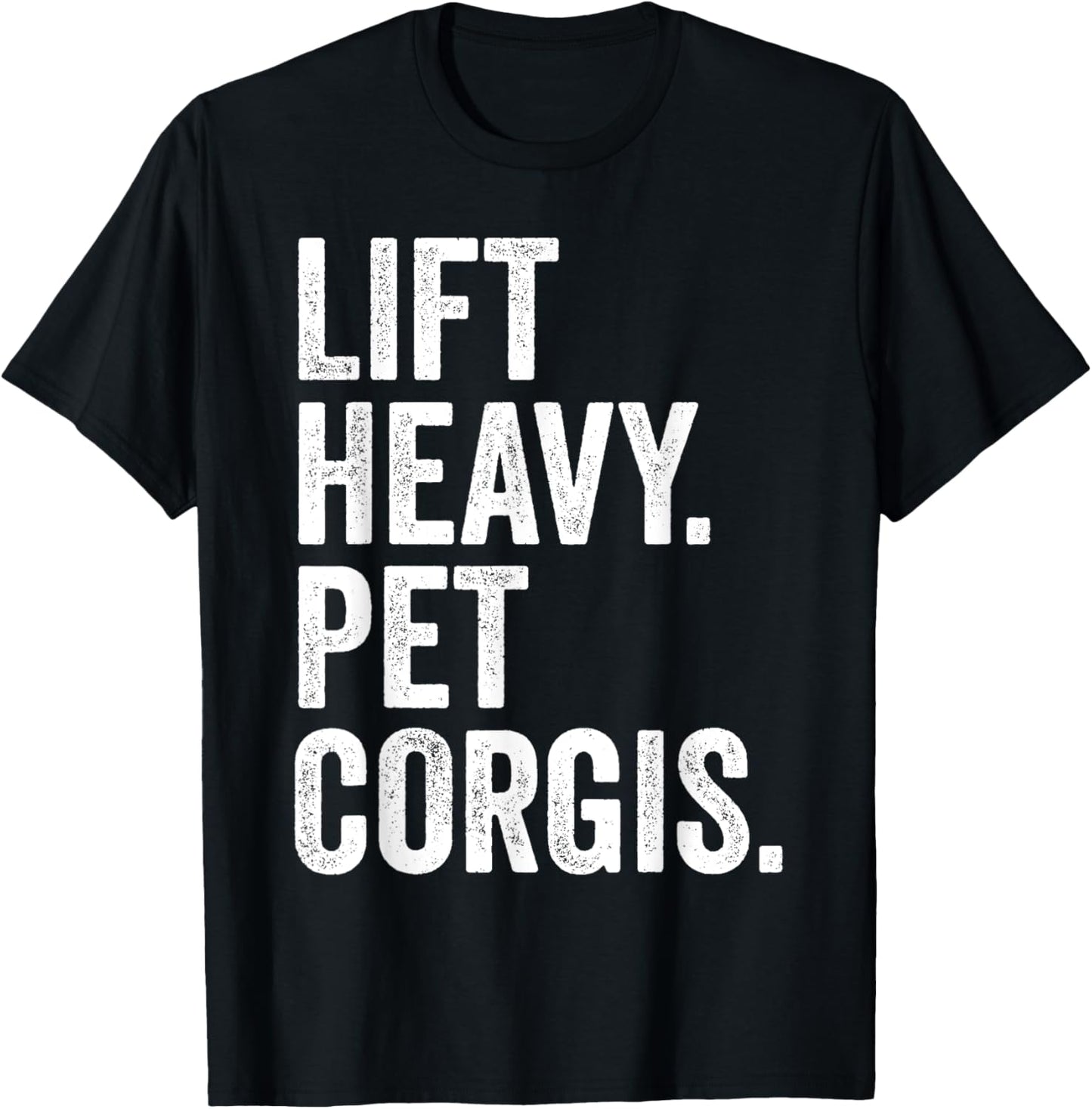 Lift Heavy Pet Corgis Funny Gym Workout Weight Lifter T-Shirt - T-Shirt | Black