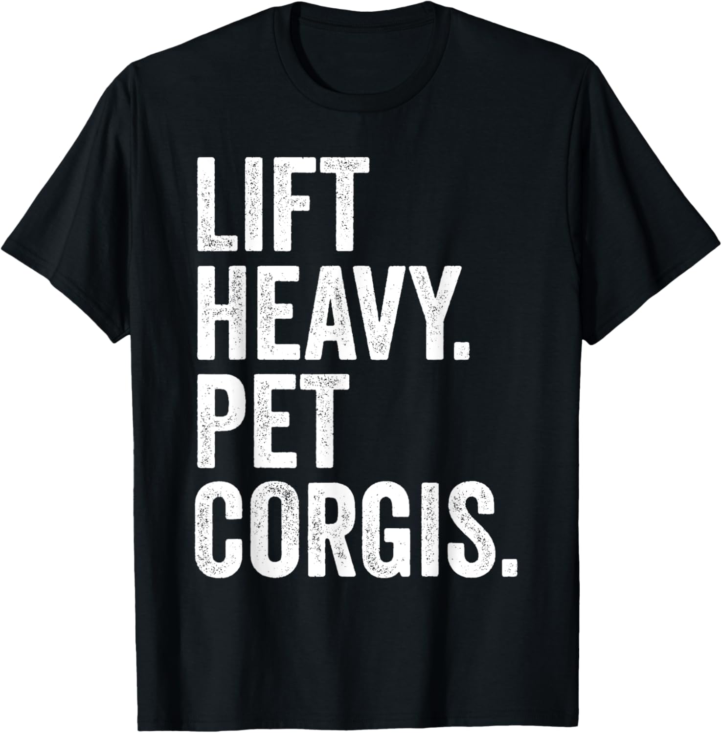 Lift Heavy Pet Corgis Funny Gym Workout Weight Lifter T-Shirt - T-Shirt | Black