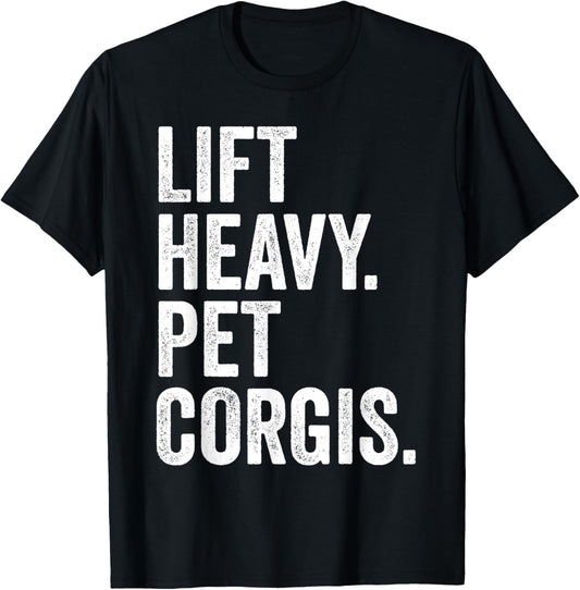Lift Heavy Pet Corgis Funny Gym Workout Weight Lifter T-Shirt - T-Shirt | Black