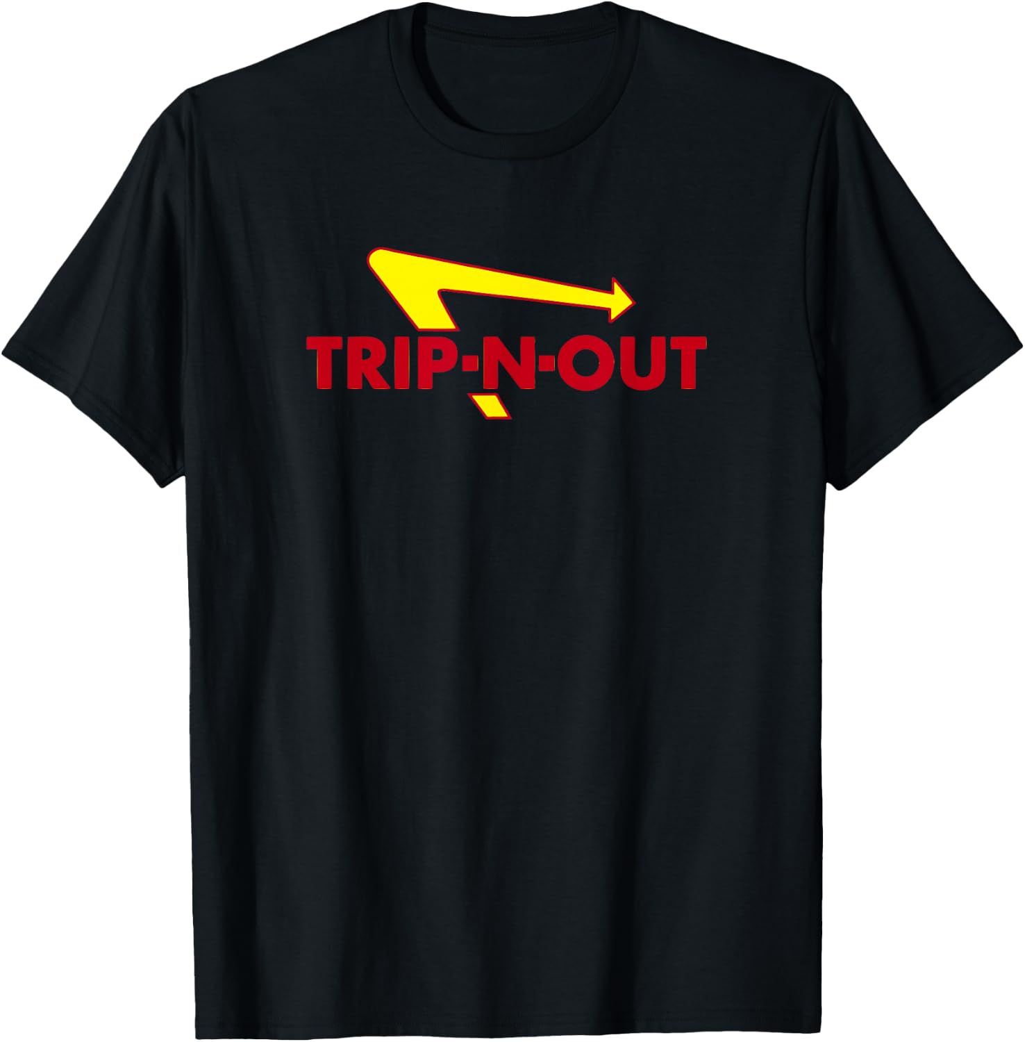 Trip-N-Out Funny Saying Sarcastic Novelty Humor Cool T-Shirt - T-Shirt | Black