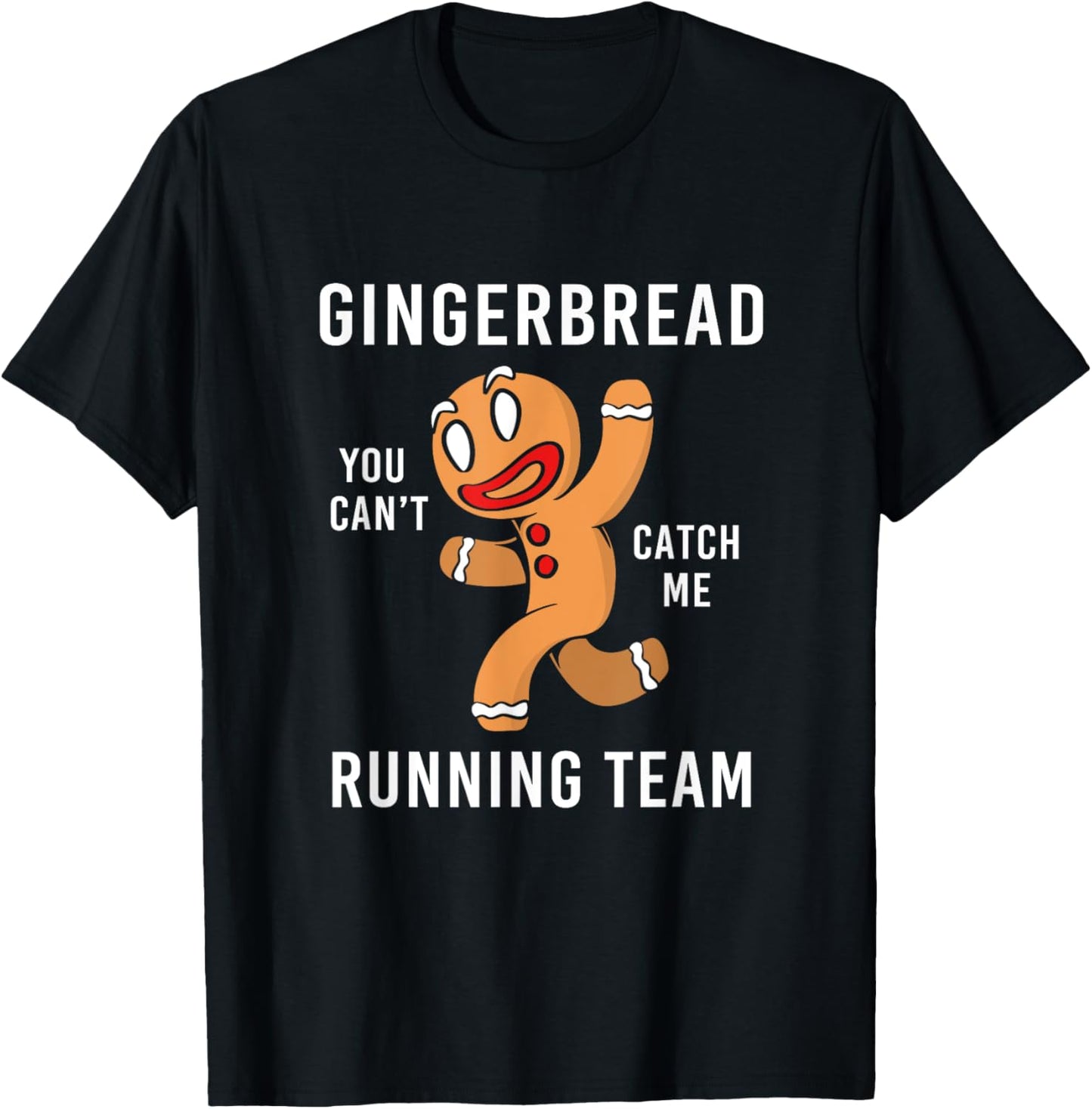 Funny Gingerbread Man You Can't Cath Me Running Team T-Shirt - T-Shirt | Black