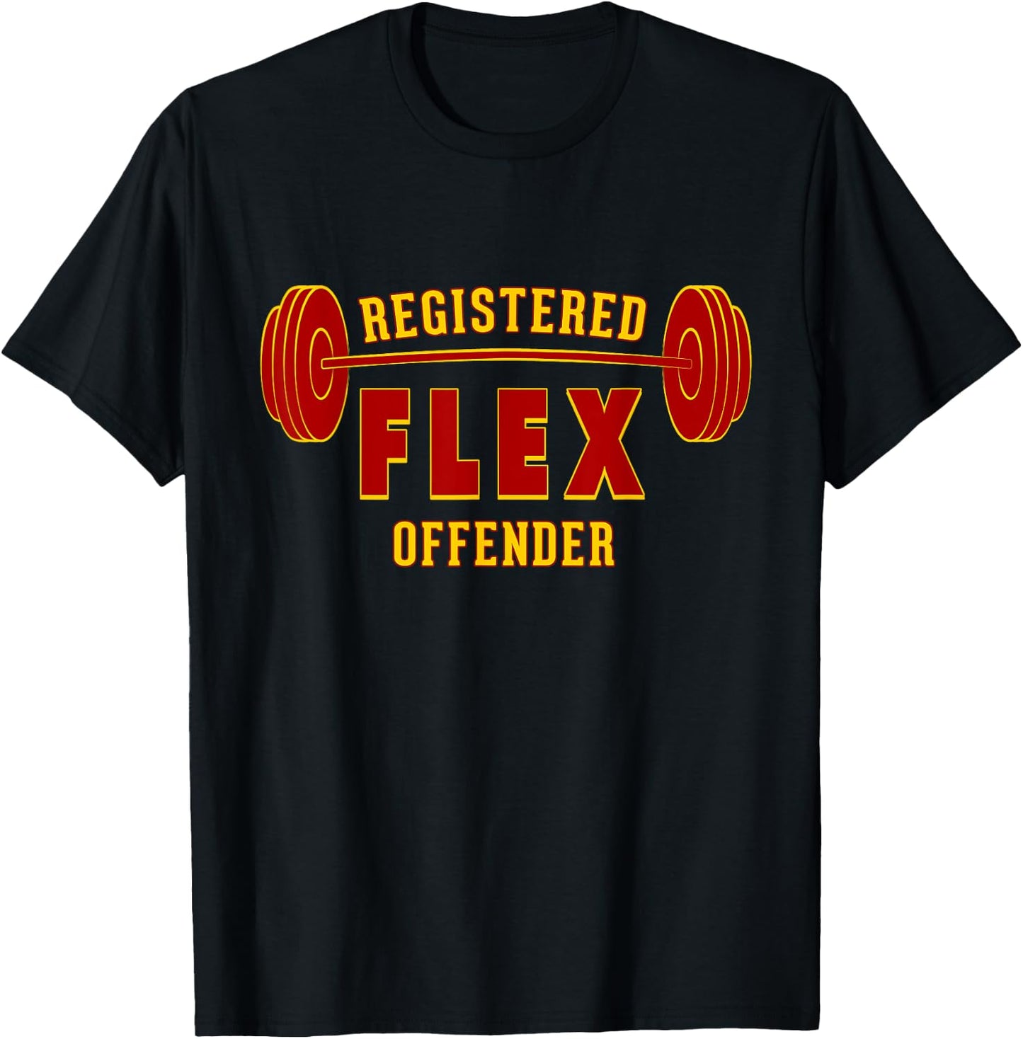Registered FLEX Offender Workout Motivation Gym Design T-Shirt - T-Shirt | Black
