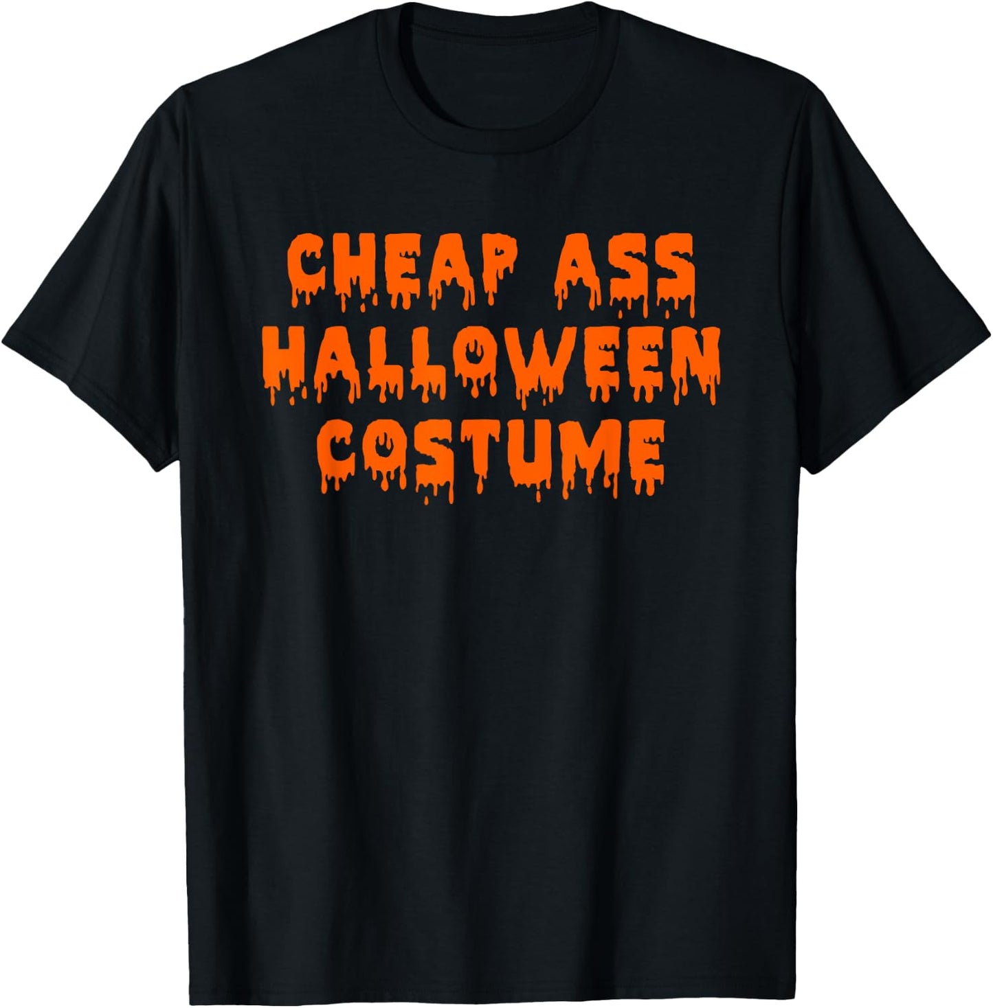 Cheap Ass Halloween Costume | Funny Sarcastic T-Shirt - T-Shirt | Black