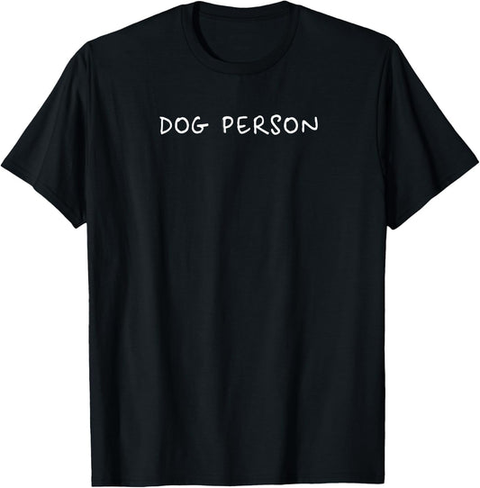 Dog Lovers Dog Person Fun Design for Dog Lovers T-Shirt - T-Shirt | Black