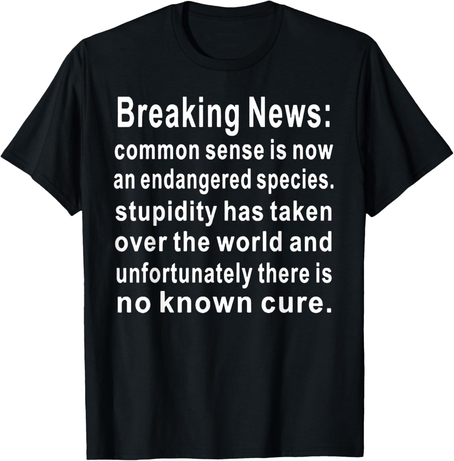 Breaking News Common Sense T-Shirt - T-Shirt | Black