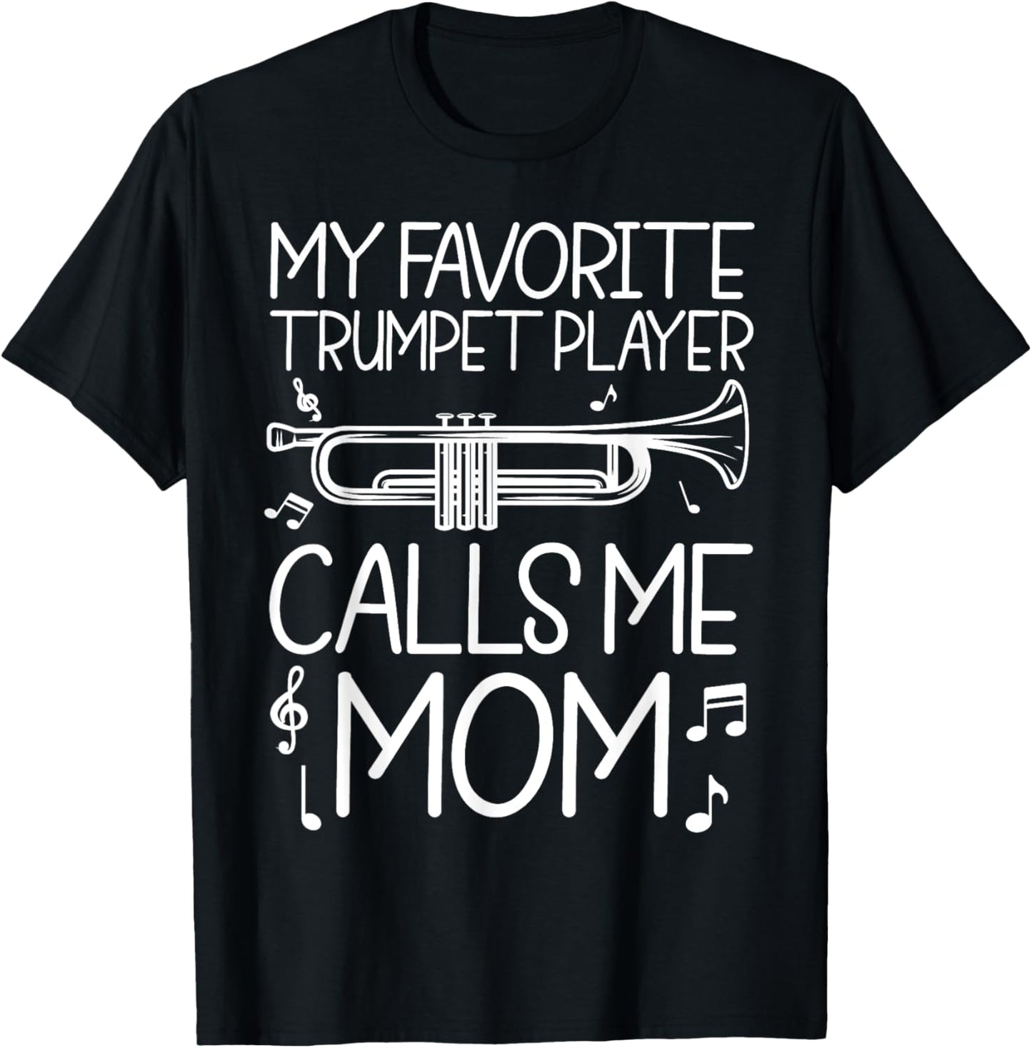 My favorite Trumpet Player Calls Me Mom Funny Music T-Shirt - T-Shirt | Black