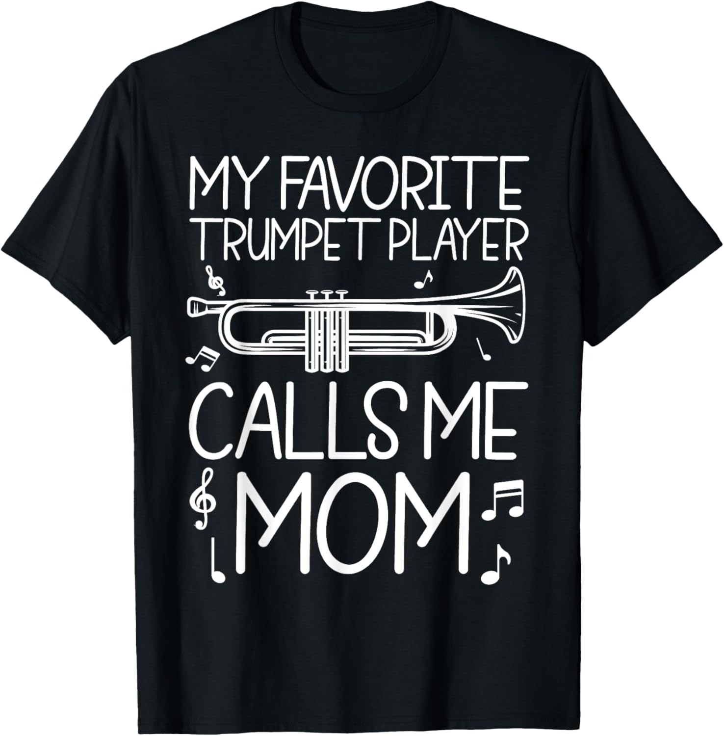 My favorite Trumpet Player Calls Me Mom Funny Music T-Shirt - T-Shirt | Black