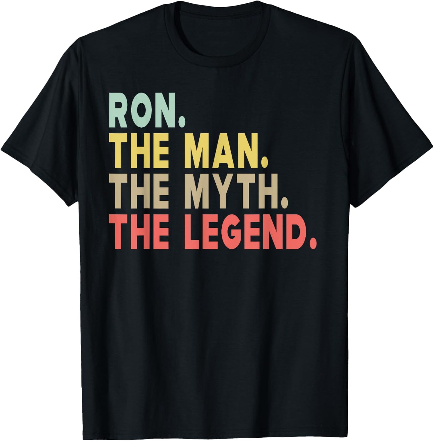 Ron - The Man The Myth The Legend Personalized T-Shirt - T-Shirt | Black
