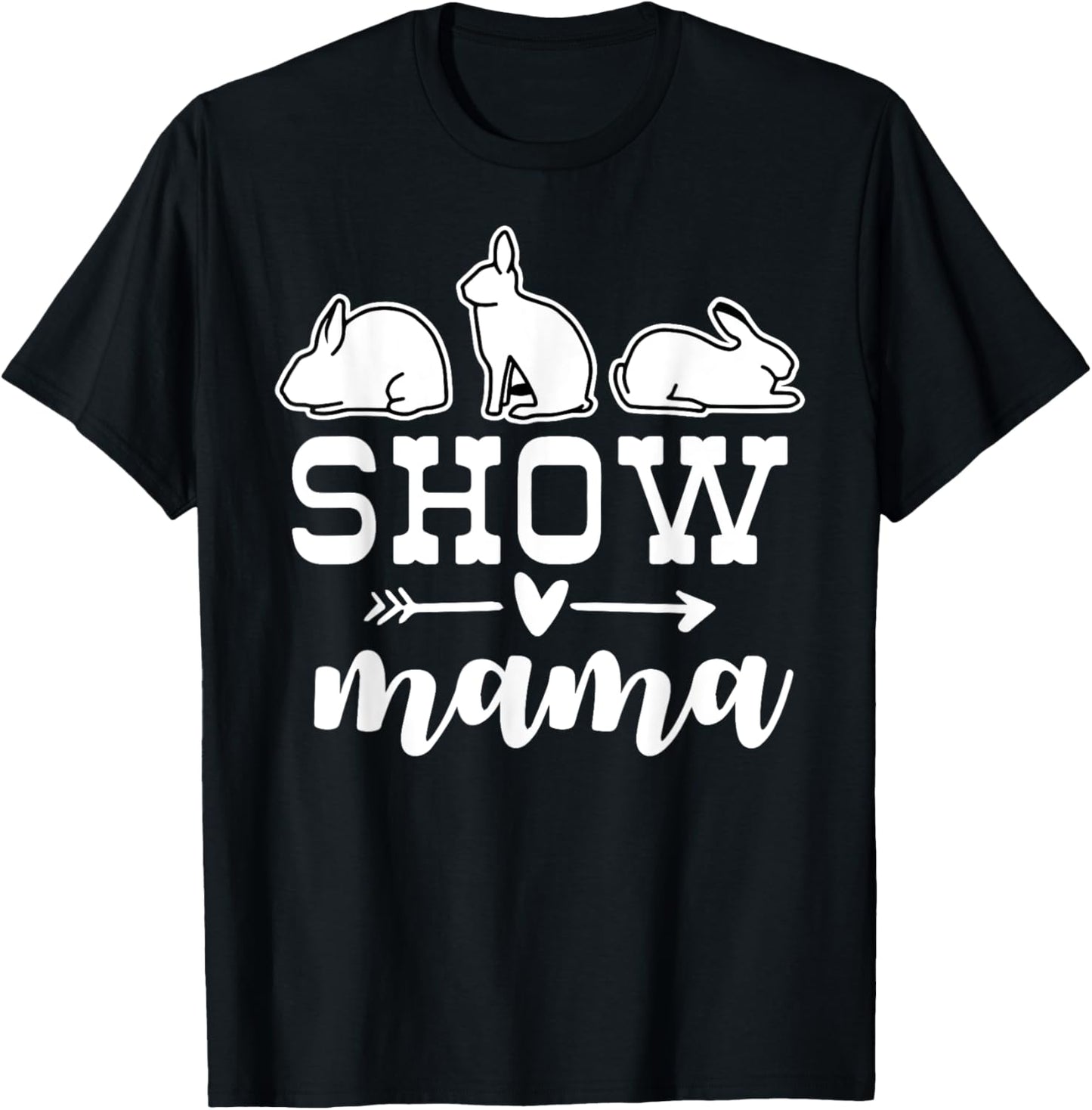 show rabbit mom Show rabbit mama T-Shirt - T-Shirt | Black