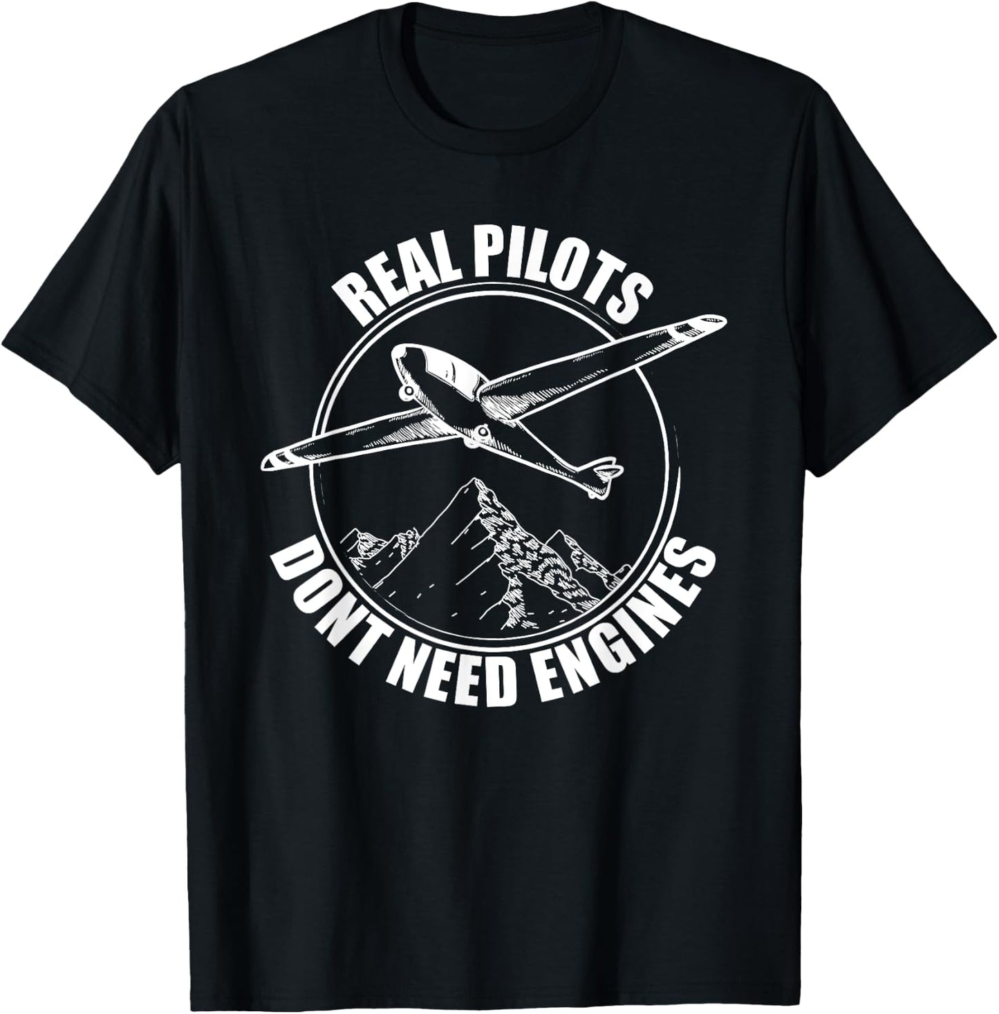 Real Pilots Dont Need Engines - Glider Pilot Gift T-Shirt - T-Shirt | Black