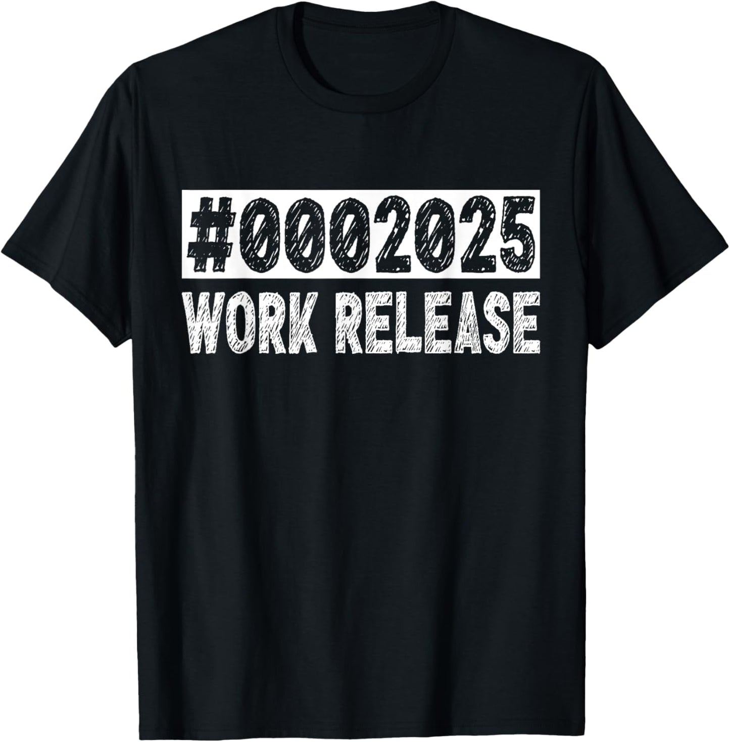 2025 Work Release Funny Retirement 2025 Retired Men Women T-Shirt - T-Shirt | Black
