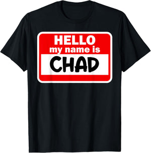 Chad Hello Hi My Name Is Name On Custom T-Shirt - T-Shirt | Black