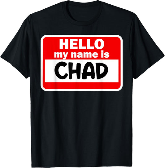 Chad Hello Hi My Name Is Name On Custom T-Shirt - T-Shirt | Black
