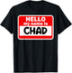 Chad Hello Hi My Name Is Name On Custom T-Shirt - T-Shirt | Black