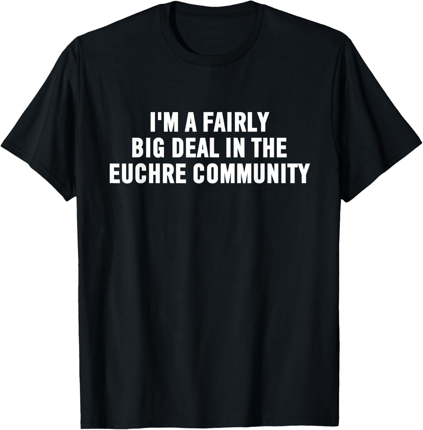 Euchre Player Gift | Funny Euchre Community Big Deal T-Shirt - T-Shirt | Black
