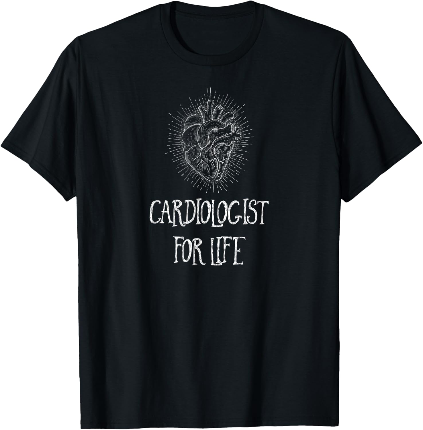 Cardiologist For Life, Doctor Gift, Heart Surgeon Cardiology T-Shirt - T-Shirt | Black