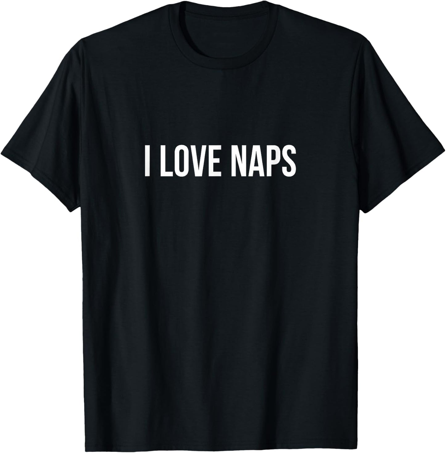 I Love Naps T-Shirt - T-Shirt | Black