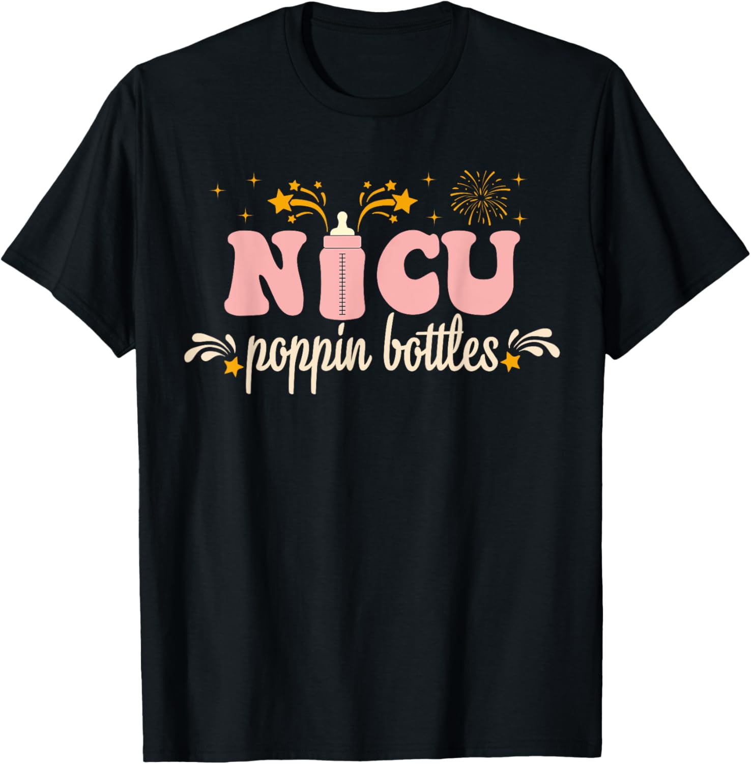 Poppin Bottles New Years Hospital Party Rainbow NICU Nurse T-Shirt - T-Shirt | Black