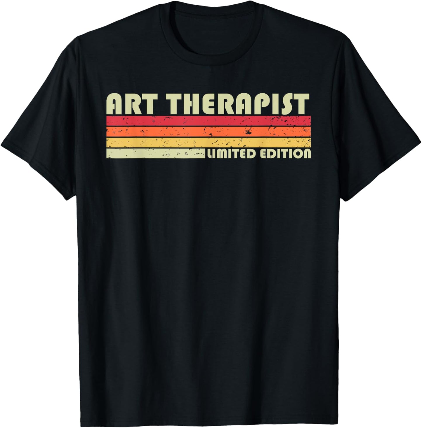 ART THERAPIST Funny Job Title Profession Birthday Worker T-Shirt - T-Shirt | Black