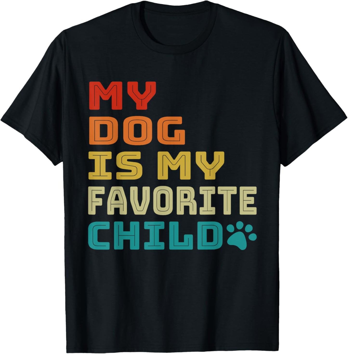 My Dog is My Favorite Child is My Dog Retro Dog Mom Dog Dad Women T-Shirt - T-Shirt | Black