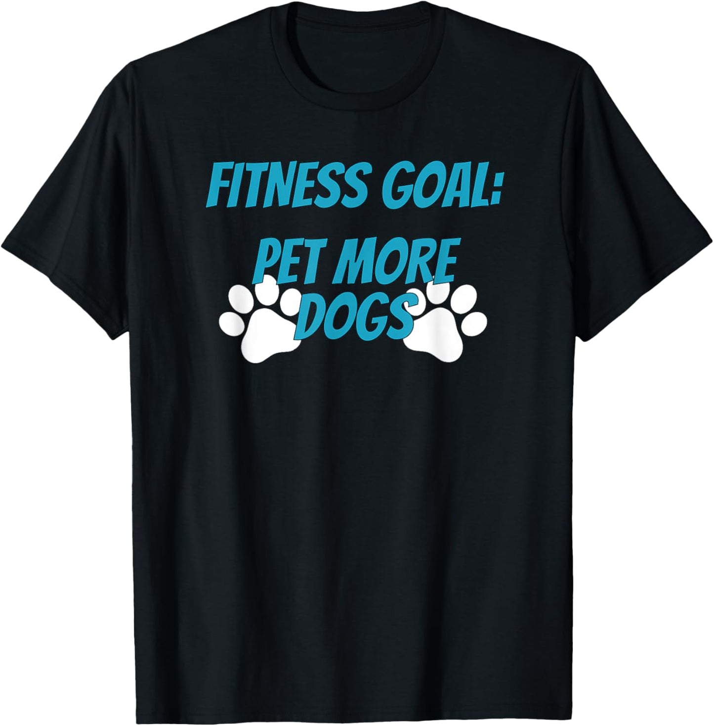 Fitness Goals Pet More Dogs | Dog Lover Apparel Women Kids T-Shirt - T-Shirt | Black
