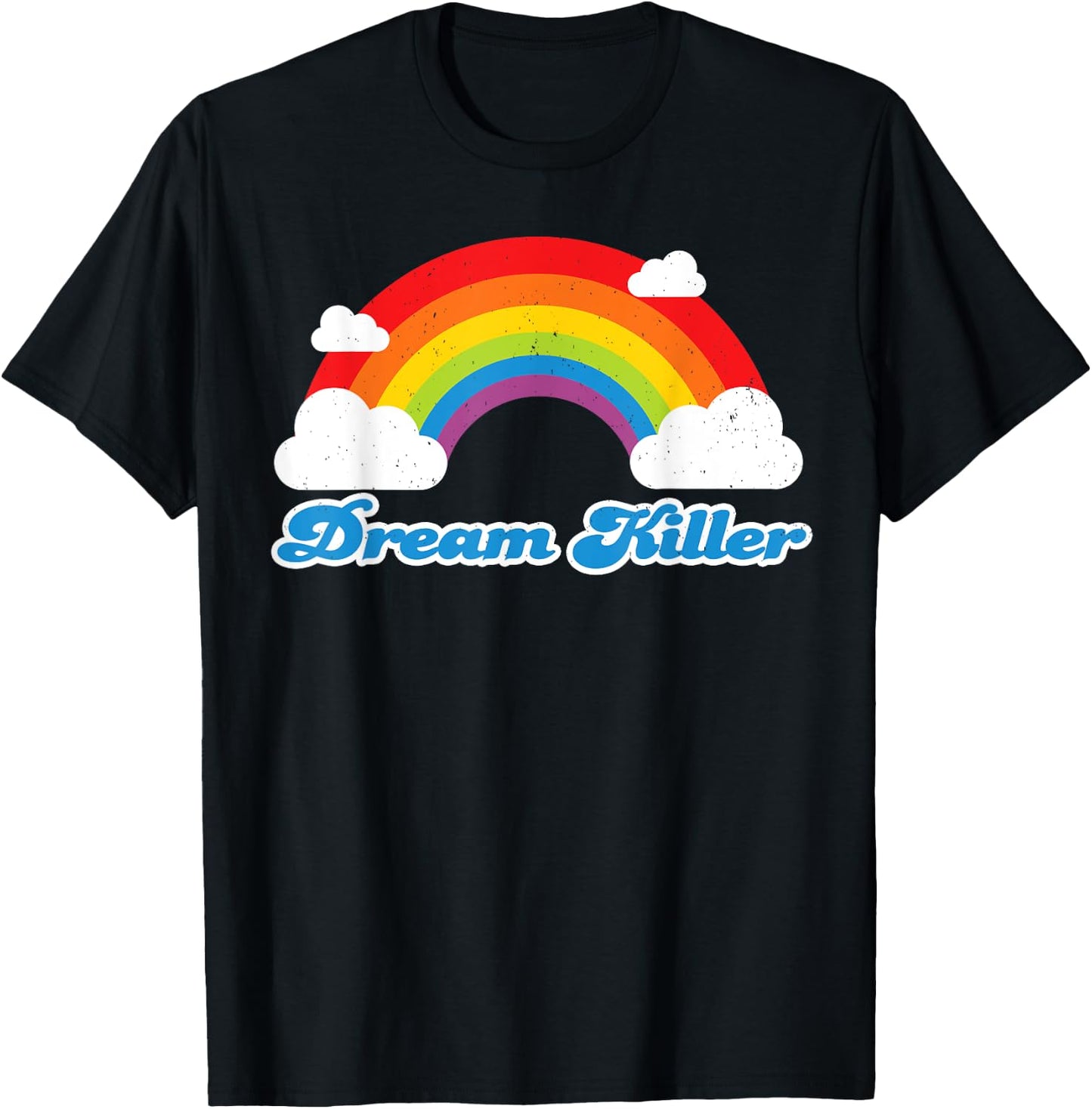 Sarcastic Humor Shirt for Pessimists - Dream Killer T-Shirt - T-Shirt | Black