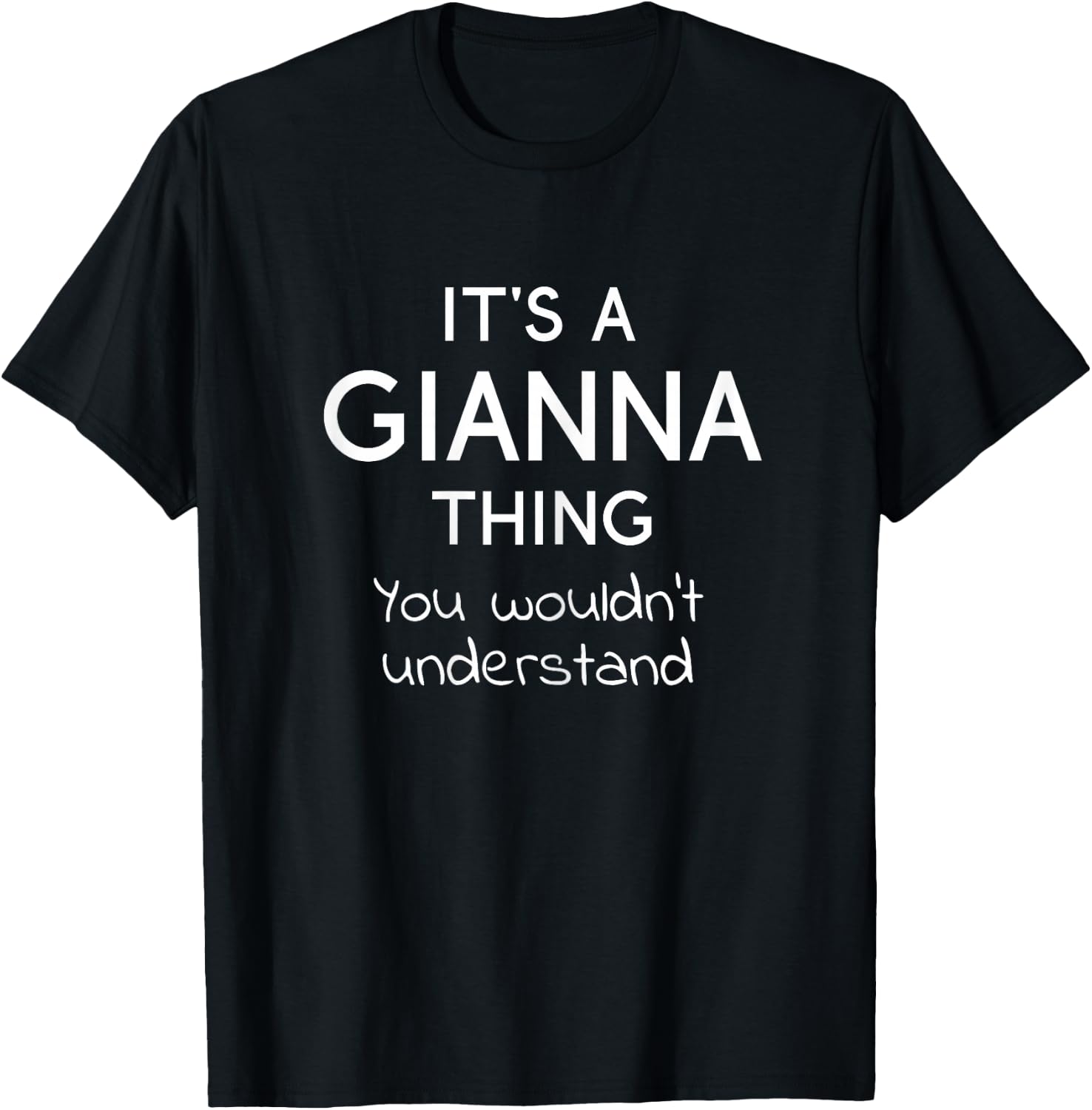 It's a GIANNA Thing You Wouldn't Understand T-Shirt - T-Shirt | Black