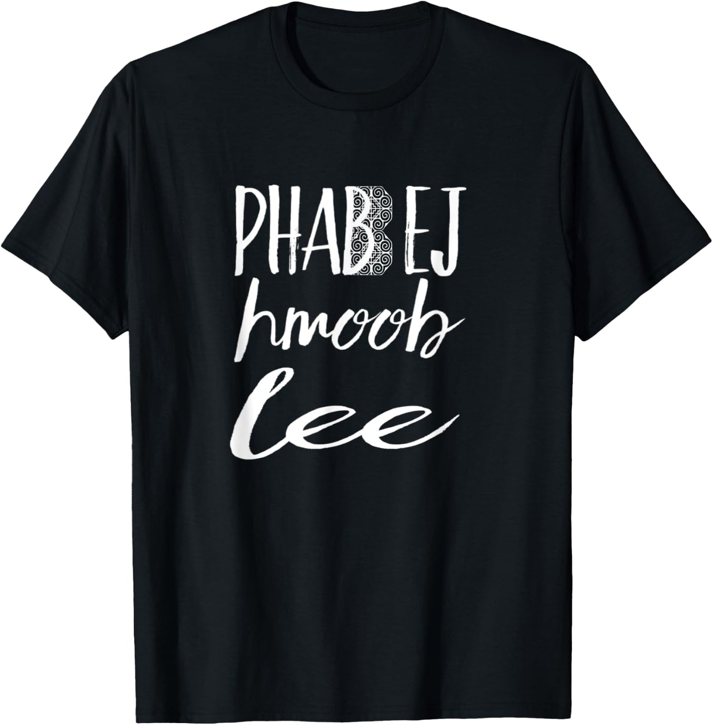 Phab Ej Hmoob Lee Hero - Hmong Creations T-Shirt - T-Shirt | Black
