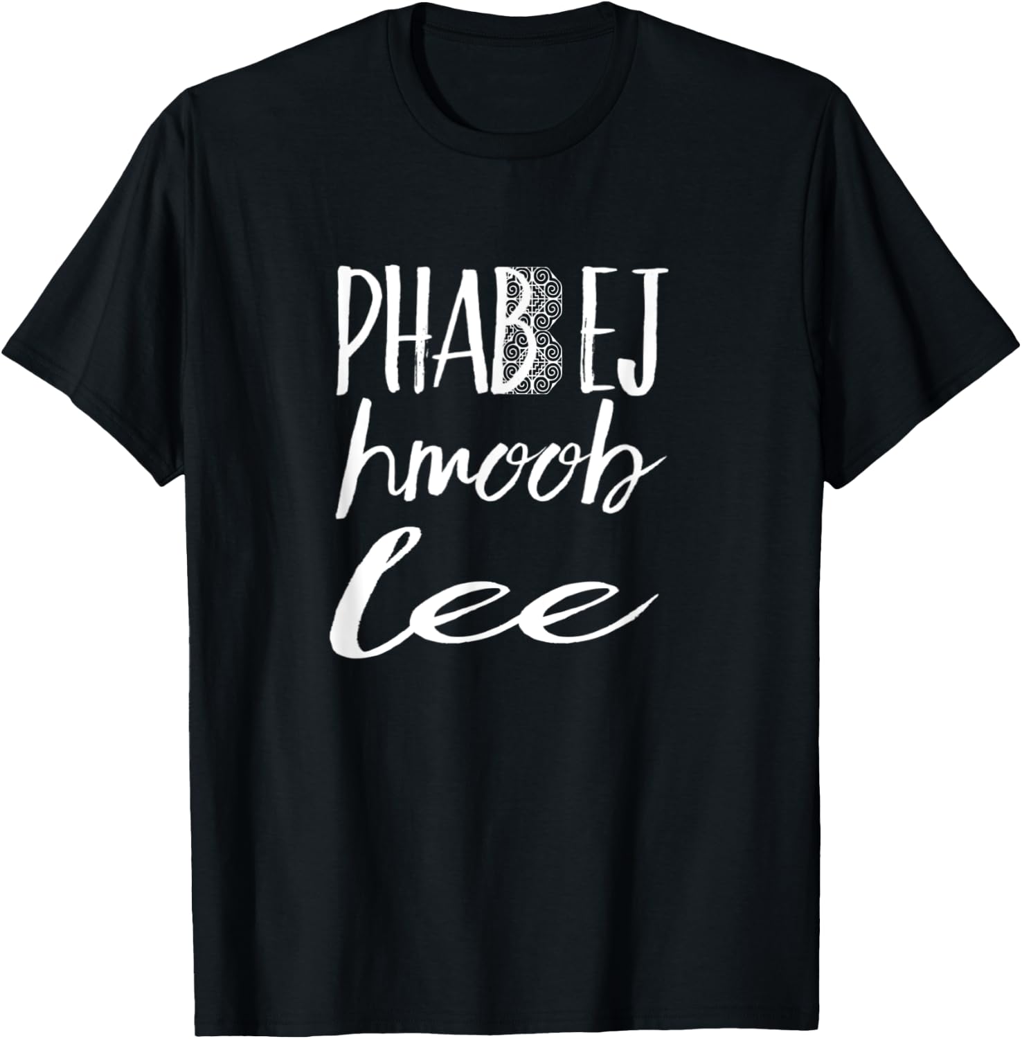 Phab Ej Hmoob Lee Hero - Hmong Creations T-Shirt - T-Shirt | Black