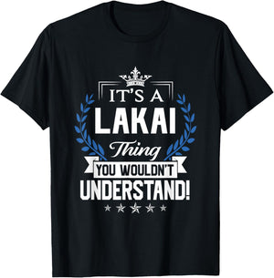 Lakai Name - Lakai Thing Name You Wouldn't Understand T-Shirt - T-Shirt | Black