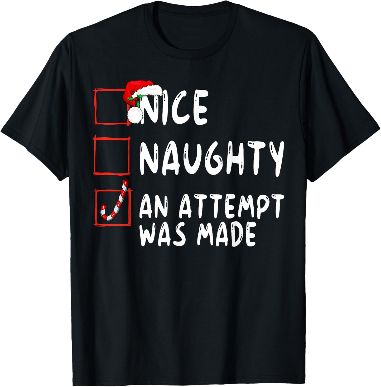 Nice Naughty An Attempt Was Made Christmas Santa Claus T-Shirt - T-Shirt | Black