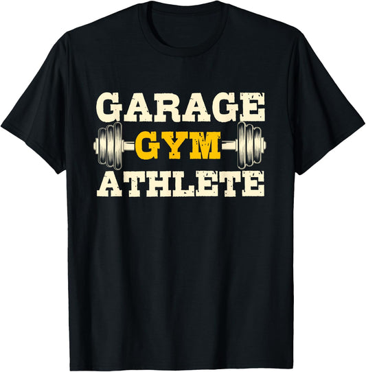 Garage Gym Athlete | Funny Working Out At Home Gift T-Shirt - T-Shirt | Black