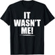 It Wasn't Me Shirt Boys Girls Men Women Funny It Wasn't Me T-Shirt - T-Shirt | Black